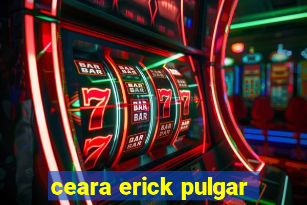 ceara erick pulgar